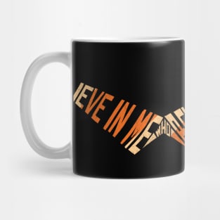 Believe in Me Who Believes in You Mug